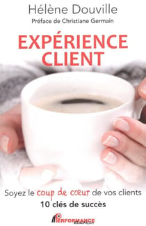 Expérience client : Soyez le coup de coeur de vos clients