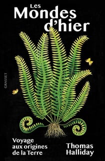 Les mondes d'hier - Voyage aux origines de la Terre