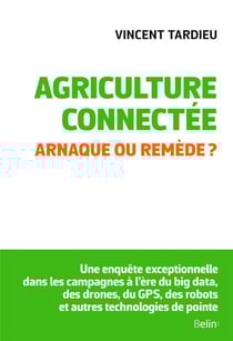 Agriculture connectée. Arnaque ou remède ? - Arnaque ou remède ?