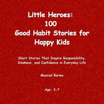 Little Heroes: 100 Good Habit Stories for Happy Kids