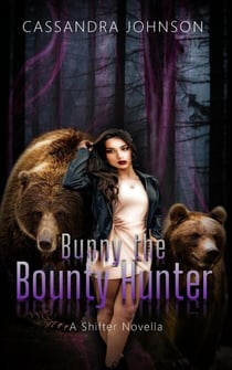 Bunny the Bounty Hunter - A Shifter Novella