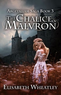 The Chalice of Malvron - Argetallam Saga, #3