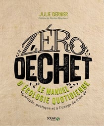Zéro déchet - Le manuel d'écologie quotidienne