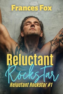 Reluctant Rockstar - Reluctant Rockstar, #1