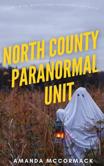 North County Paranormal Unit - North County Paranormal Unit, #1