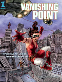Vanishing Point - Perspective for Comics from the Ground Up