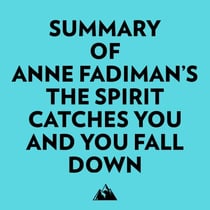 Summary of Anne Fadiman's The Spirit Catches You and You Fall Down