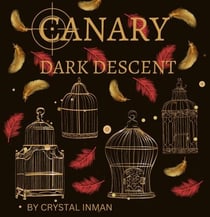 Canary: Dark Descent - Canary, #2