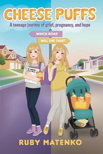 Cheese Puffs: A Teenage Journey of Grief, Pregnancy, and Hope