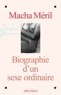 Biographie d'un sexe ordinaire