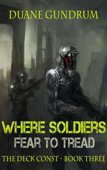 Where Soldiers Fear To Tread - The Deck Const, #3
