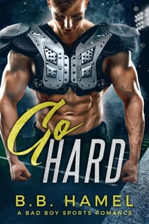 Go Hard: A Bad Boy Sports Romance - Alpha Sports, #3