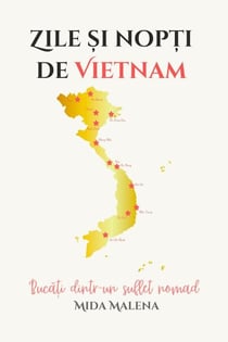 Zile ?i nop?i de Vietnam: Buca?i dintr-un suflet nomad