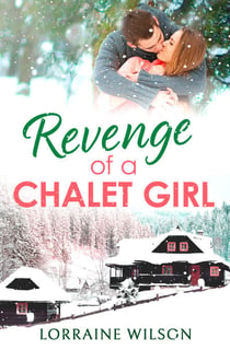 Revenge of a Chalet Girl - (A Novella)