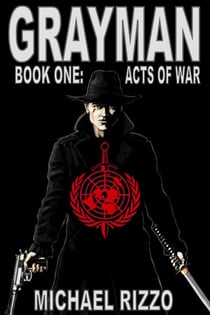 Grayman Book One: Acts of War - Grayman, #1