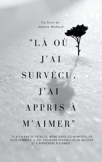 "Là où j'ai survécu, j'ai appris à m'aimer"