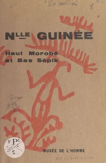 Nouvelle Guinée : Haut-Morobé et Bas Sépik