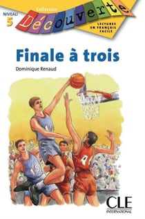 Finale à trois - Niveau 5 - Lecture Découverte - Ebook