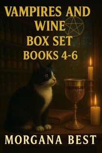 Vampires and Wine Box Set Books 4-6 - Vampires and Wine