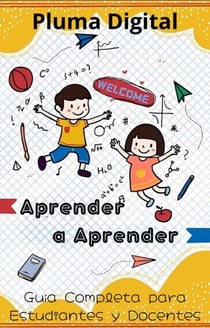 Aprender a Aprender: Guía Completa para Estudiantes y Docentes - Desarrollo Personal