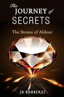 The Journey of Secrets - The Stones of Aldour