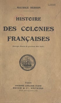 Histoire des colonies françaises - Ouvrage illustré de gravures hors texte