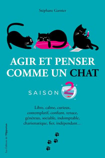 Agir et penser comme un chat - Saison 2 - Agir et penser comme un chat