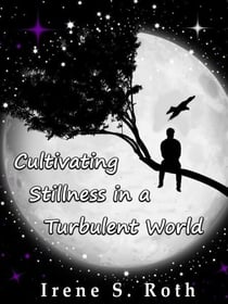 Cultivating Stillness in a Turbulent World