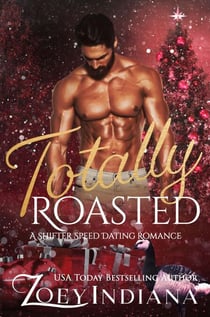 Totally Roasted - The Shifter Speed Dating Series, #3