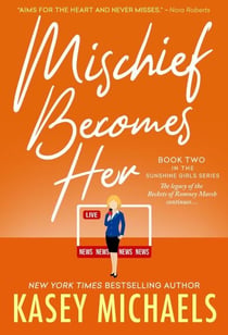 Mischief Becomes Her - Sunshine Girls, #2
