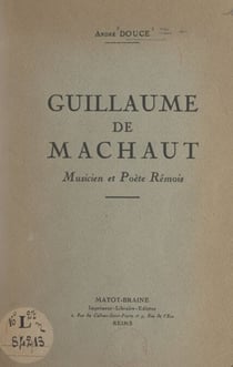 Guillaume de Machaut - Musicien et poète rémois