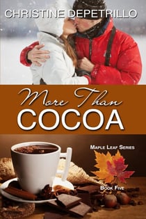 More Than Cocoa - The Maple Leaf Series, #5
