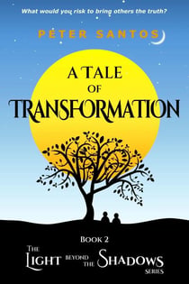 A Tale of Transformation - The Light Beyond the Shadows, #2