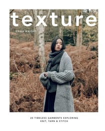 Texture - 20 Timeless Garments Exploring Knit, Yarn &amp; Stitch