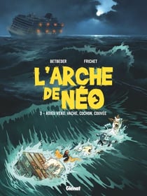 L'Arche de Néo - Tome 03 - Adieu veau, vache, cochon, couvée