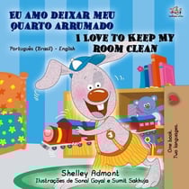 Eu amo deixar meu quarto arrumado I Love to Keep My Room Clean - Portuguese English Bilingual Collection