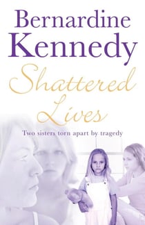 Shattered Lives - A harrowing tale of family, hardship and betrayal