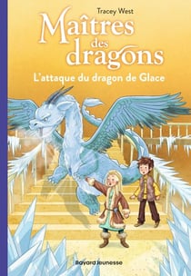 Maîtres des dragons, Tome 09 - L'attaque du dragon de Glace