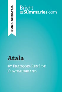 Atala by François-René de Chateaubriand (Book Analysis) - Detailed Summary, Analysis and Reading Guide