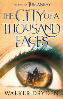 The City of a Thousand Faces - A sweeping historical fantasy saga based on the hit podcast Tumanbay