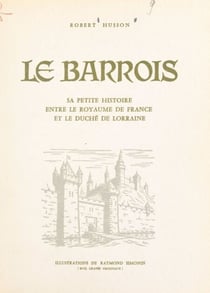 Le Barrois - Sa petite histoire entre le royaume de France et le duché de Lorraine