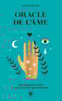 Oracle de l'âme - 100 messages pour une guidance quotidienne