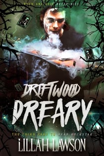 Driftwood Dreary - The Dead Rockstar Trilogy