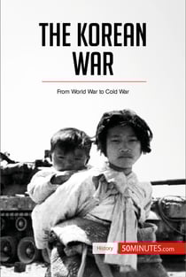 The Korean War - From World War to Cold War