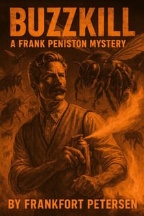 Buzz Kill: A Frank Peniston Mystery - Frank Peniston Mysteries, #8