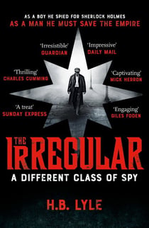 The Irregular: A Different Class of Spy - A captivating spy thriller in the world of Sherlock Holmes