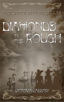 Diamonds in the Rough - The White City Novellas, #2