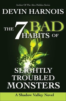 The 7 Bad Habits of Slightly Troubled Monsters - Shadow Valley, #2
