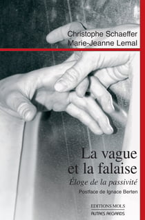 La vague et la falaise - Éloge de la passivité