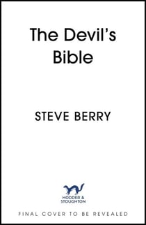 The Devil's Bible - An utterly gripping and addictive action-adventure thriller from New York Times bestselling author Steve Berry
